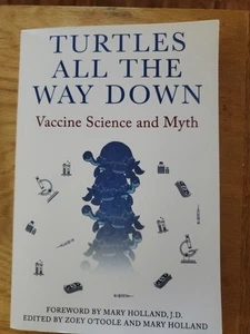  VACCINE SCIENCE + MYTH Turtles All The Way Down: 2022 Disease Autism Like New - Picture 1 of 1