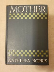 Mother by Kathleen Norris - 1912 Hardcover