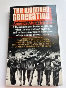 THE WOUNDED GENERATION: AMERICA AFTER VIETNAM By A. D. Horne - Picture 1 of 6