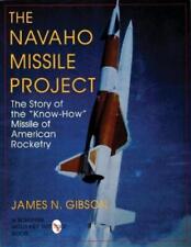 James N. Gibson The Navaho Missile Project (Paperback)