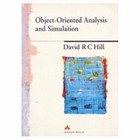 Object Oriented Analysis and Simulation Modelling by David Hill (1996, Trade...