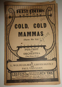 Cold, cold mammas (burn me up)  fox-trot 1924  for orchestra by L Wolfe Gilbert