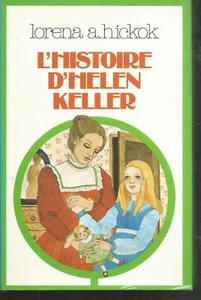 L'histoire d'Helen Keller.Lorena A. HICKOK. France Loisirs cartonné SF28 - Imagen 1 de 1