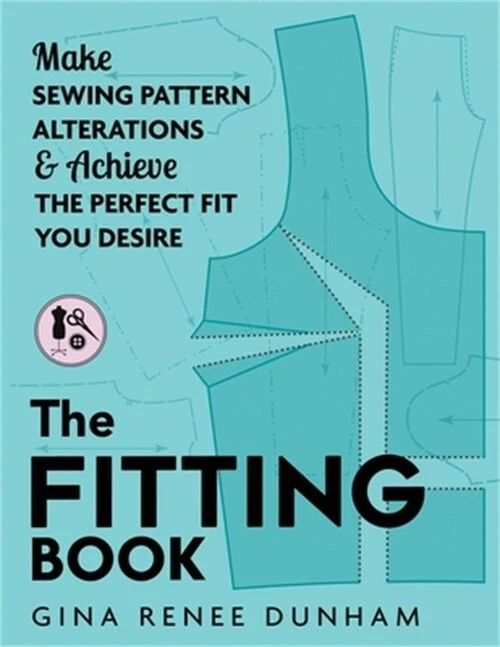 The Fitting Book: Make Sewing Pattern Alterations and Achieve the Perfect Fit Yo Foto 1 de 1