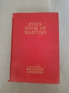 Fox's Book Of Martyrs Wm. Byron Forbush (HC, 1926) Old Christian Hardcover Book - Picture 1 of 14