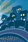 Mike Horwood Arthur's Eventful Weekend (Poche)