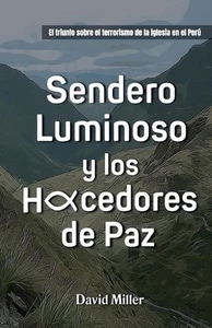 Sendero Luminoso y Los Hacedores de Paz: El triunfo sobre el terrorismo de la ig - Imagen 1 de 1