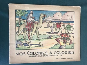 Rare album Nos colonies à colorier Pierre Portelette Delagrave Algérie Indochine - Bild 1 von 15