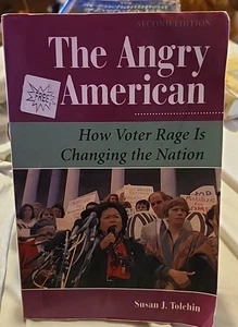 The Angry American by Susan Tolchin (PB) How Voter Rage Is Changing Nation - Picture 1 of 7