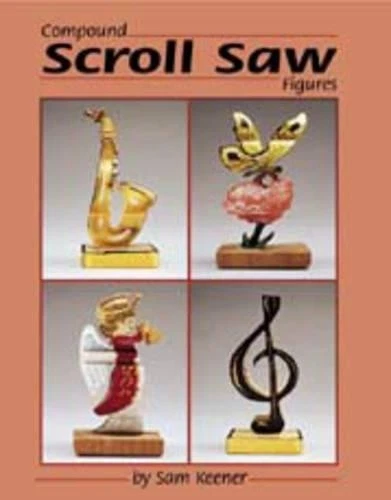 Sam Keener Compound Scroll Saw Patterns (Paperback) (US IMPORT) - Image 1 of 1