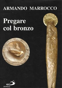 Armando Marrocco - Pregare col Bronzo - San Paolo 2000 Opera omnia Galatina - Picture 1 of 1