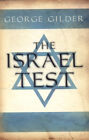 The Israel Test Hardcover George Gilder
