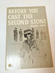 Before You Cast The Second Stone Klaus Heck SIGNED WWII autobiography - Picture 1 of 4