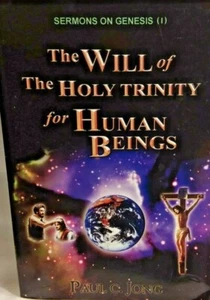 The Will of the Holy Trinity for Human Beings Paul C Jong Sermon's on Genesis - Picture 1 of 5