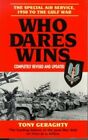Who Dares Wins: The Story of the SAS 1950-1992: The by Geraghty, Tony 0751503584