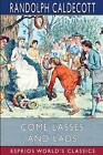 Come Lasses and Lads (Esprios Classics): Picture Books by Randolph Caldecott Pap