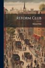 Reform Club New Yor - Reform Club - New Paperback Or Softback - J555z