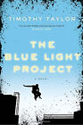 The Blue Light Project Timothy Taylor