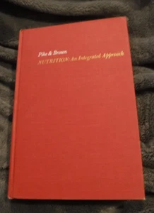 Nutrition : An Integrated Approach by Ruth L Pike and Myrtle L. Brown (1967 BOOK - Picture 1 of 14