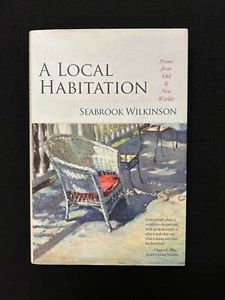 SIGNED Seabrook Wilkinson LOCAL HABITATION : Poems from Old and New Worlds - Picture 1 of 6