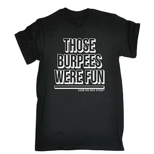 THOSE BURPEES WERE FUN SNOE T-SHIRT workout fitness gym funny birthday gift 123t - Picture 1 of 9