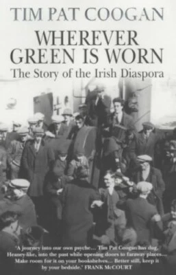Wherever Green Is Worn: The Story of the Irish D... by Coogan, Tim Pat Paperback - Image 1 of 2