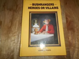 SIGNED. EDGAR PENZIG. Bushrangers: Heroes or Villains. #835 of 2000. Ltd Ed. - Bild 1 von 6
