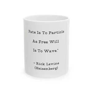 Heisenberg Zitat Tasse Schicksalspartikel - Free Will Wave weiß Kaffeetasse 11 Unzen Geschenke - Bild 1 von 6