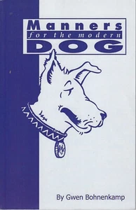 Manners for the Modern Dog, Gwen Bohnenkamp, Perfect Paws Publishing, 2010, 1990 - Picture 1 of 3