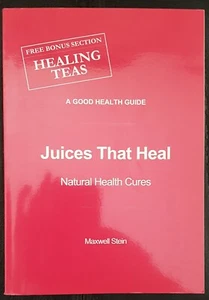 Juices That Heal (Natural Health Cures) by Maxwell Stein - 2004 like new - Picture 1 of 2