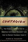 Contagion: The Financial Epidemic That is Sweeping the Global Economy... and How