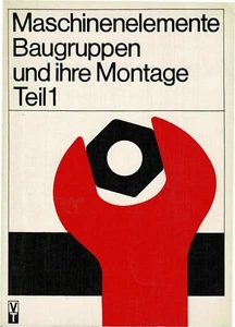 Maschinenelemente Baugruppen und ihre Montage Teil 1 Lehre Ausbildung Berufe DDR - Bild 1 von 8