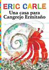 Una Casa Para Cangrejo Ermitao (a House for Hermit Crab) by Eric Carle (Spanish)