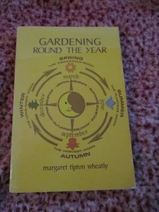 Gardening Round the Year by Margaret T. Wheatly (1977, Trade Paperback) - Picture 1 of 2