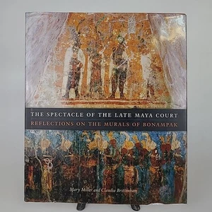 The Spectacle of the Late Maya Court by Mary Miller & Claudia Brittenham DAMAGED - Picture 1 of 21