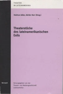 Theaterstücke des lateinamerikanischen Exils. Unter Mitarb. von Almuth Fricke (= - Bild 1 von 1