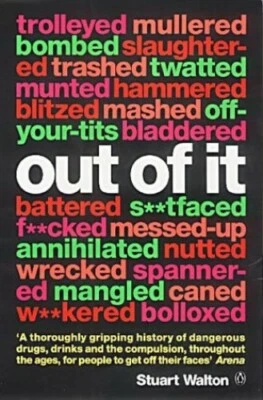 Out of IT: A Cultural History of Intoxication by Walton, Stuart Paperback Book - Image 1 of 2
