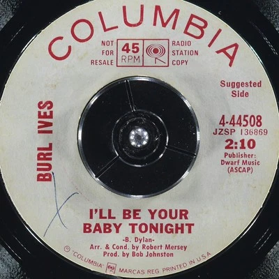 BURL IVES I'Ll Be Your Baby Tonight / Maria Wlp COLUMBIA 4-44508 VG+ 45rpm 7" - Image 1 of 4
