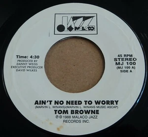 Tom Browne Ain't No Need To Worry Happy Song 1988 Jazz 7" Malaco MJ 100 - Imagen 1 de 2