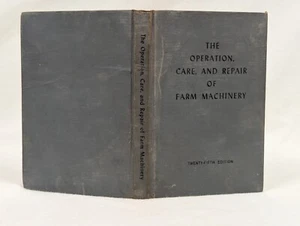 The Operation Care and Repair of Farm Machinery - John Deere Company - 25th Ed. - Picture 1 of 9