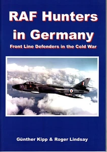 RAF Hunters in Germany - Front Line Defenders in the Cold War by Kipp & Lindsay - Picture 1 of 2