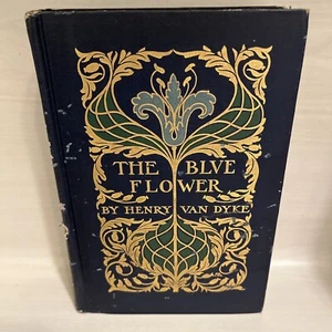 1916 BOOK THE BLUE FLOWER BY HENRY VAN DYKE - Picture 1 of 13