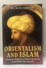 Orientalism And Islam: European Thinkers On Oriental Despotism In The Middle Eas