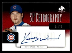 2004 SP Authentic Kerry Wood SP Chirography Autograph Auto /75 Cubs ZZ3916 - Picture 1 of 2