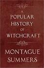 A Popular History Of Witchcraft - Witchcraft Books Occult Rituals Spells Magick