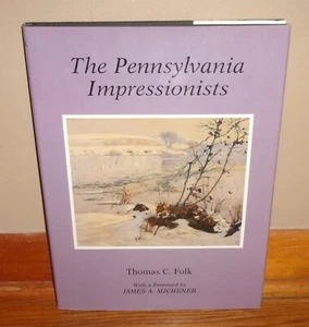 THE PENNSYLVANIA IMPRESSIONISTS-Art & Painting-Thomas C. Folk-BRAND NEW HC w/DJ! - Imagen 1 de 13