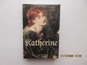 Katherine : The Classic Love Story of Medieval England by Anya Seton (2004) - Bild 1 von 2