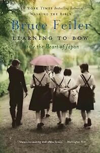Learning to Bow: Inside the Heart of Japan, Feiler, Bruce, Used; Good Book