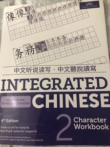 Integrated Chinese 2 Character - Paperback, by Yuehua Liu; Tao-Chung Edition 4 - Picture 1 of 2