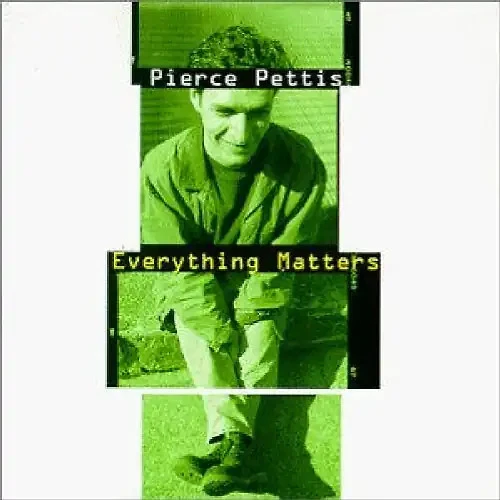 Pierce Pettis - Everything Matters - Bild 1 von 1